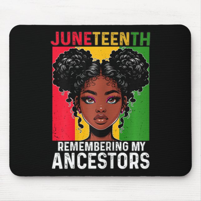 Juneteenth Black Pride Woman Remembering My Ancest Mouse Pad (Front)