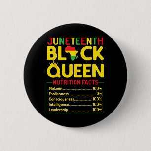 Juneteenth Black Queen Nutritional Facts Melanin A 6 Cm Round Badge