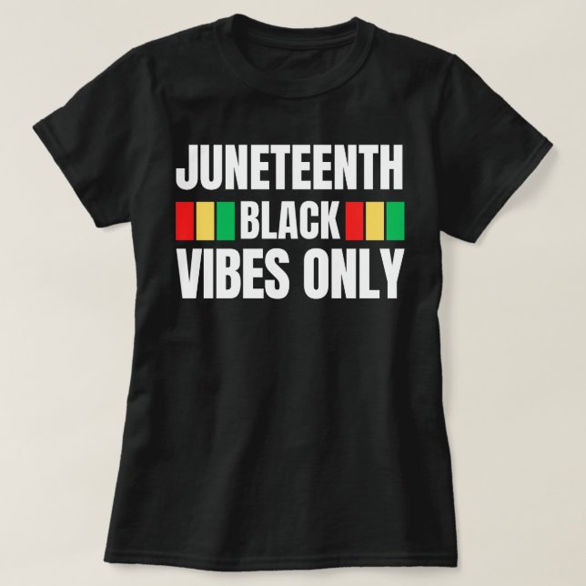 Juneteenth Black Vibes Only Melanin Sista Bruh T-Shirt (Design Front)