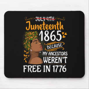 Juneteenth Black Women Because My Ancestor Weren't Mouse Pad