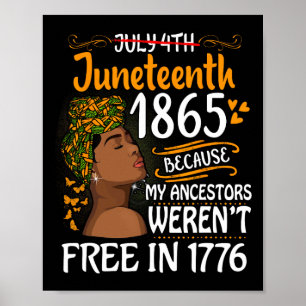 Juneteenth Black Women Because My Ancestor Weren't Poster