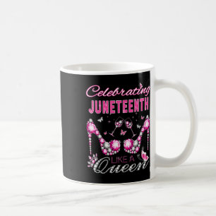 Juneteenth Black Women Queen Celebrate Independenc Coffee Mug