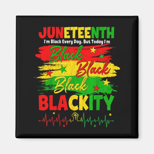 Juneteenth blackity black african june 19th men magnet (Front)