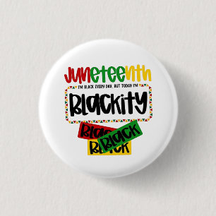 Juneteenth Blackity Black Black Black Funny 3 Cm Round Badge