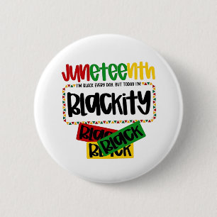Juneteenth Blackity Black Black Black Funny 6 Cm Round Badge