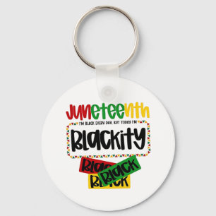 Juneteenth Blackity Black Black Black Funny  Key Ring