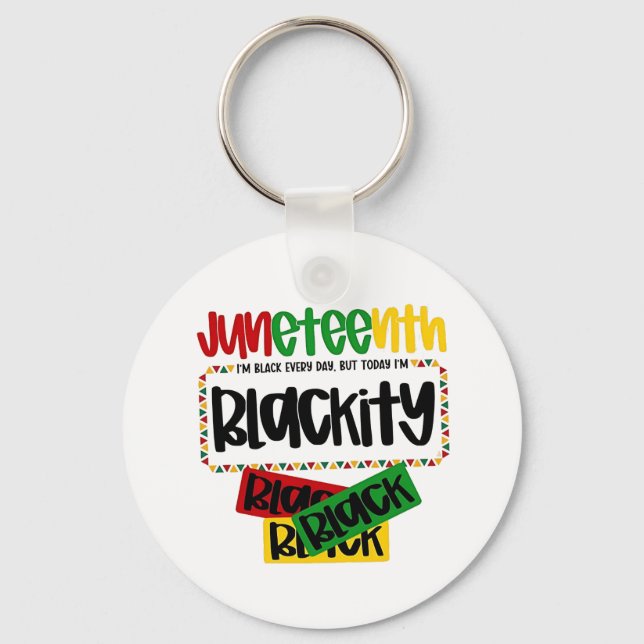 Juneteenth Blackity Black Black Black Funny  Key Ring (Front)