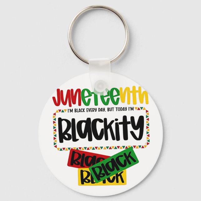 Juneteenth Blackity Black Black Black Funny  Key Ring (Front)