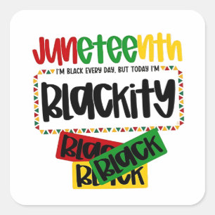 Juneteenth Blackity Black Black Black Funny Square Sticker