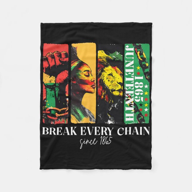 Juneteenth Break Every Chain Black Freedom June 19 Fleece Blanket (Front)