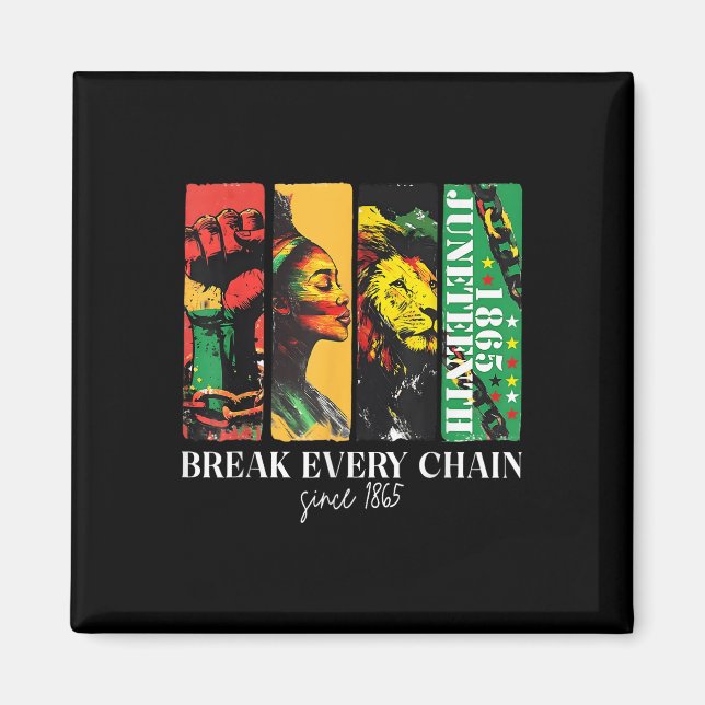 Juneteenth Break Every Chain Black Freedom June 19 Magnet (Front)