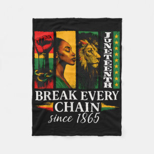 Juneteenth Break Every Chain Since 1865 Freedom De Fleece Blanket