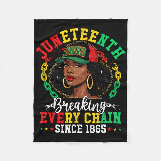 Juneteenth Breaking Every Chain 1865 Black Afro Wo Fleece Blanket (Front)