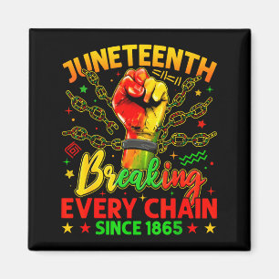 Juneteenth breaking every chain 1865 freedom men magnet