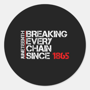 Juneteenth Breaking Every Chain Black Power Ados G Classic Round Sticker