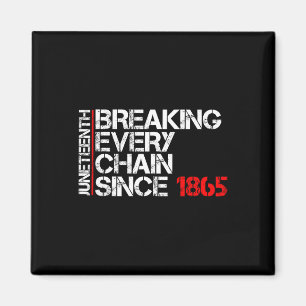 Juneteenth Breaking Every Chain Black Power Ados G Magnet