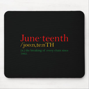 Juneteenth breaking every chain for black people mouse pad