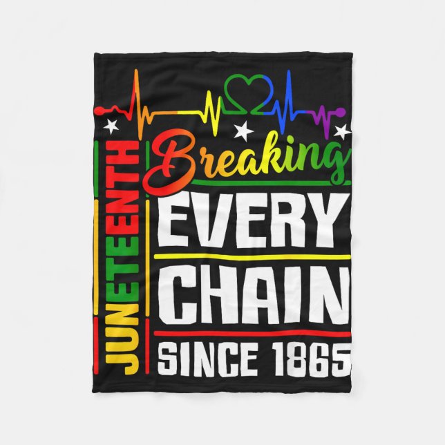 Juneteenth breaking every chain freedom 1865 fleece blanket (Front)