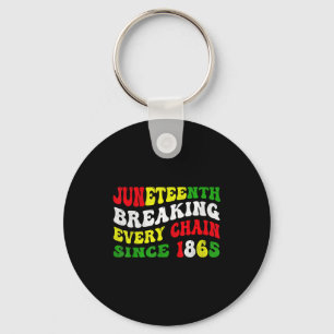 Juneteenth breaking every chain since 1865 african key ring
