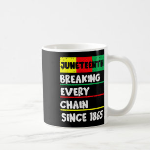 Juneteenth Breaking Every Chain Since 1865 Ancesto Coffee Mug