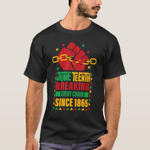 Juneteenth Breaking Every Chain Since 1865 Black F T-Shirt