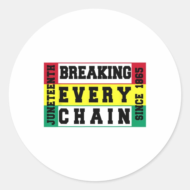 Juneteenth Breaking Every Chain Since 1865 Black H Classic Round Sticker (Front)
