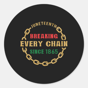 Juneteenth Breaking Every Chain Since 1865 Black H Classic Round Sticker