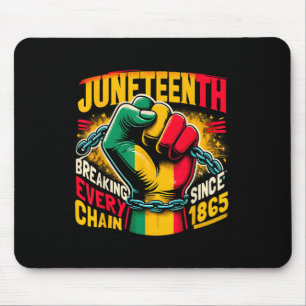Juneteenth Breaking Every Chain Since 1865 Black K Mouse Pad