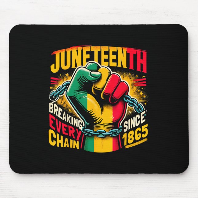 Juneteenth Breaking Every Chain Since 1865 Black K Mouse Pad (Front)