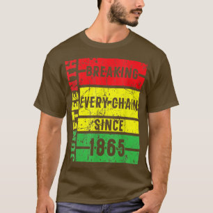Juneteenth Breaking Every Chain Since 1865 Black P T-Shirt
