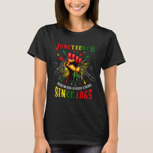 Juneteenth Breaking Every Chain Since 1865 Black W T-Shirt