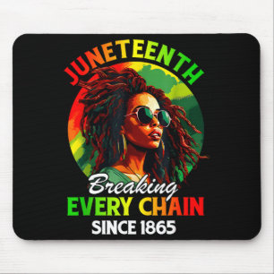 Juneteenth breaking every chain since 1865 for mouse pad