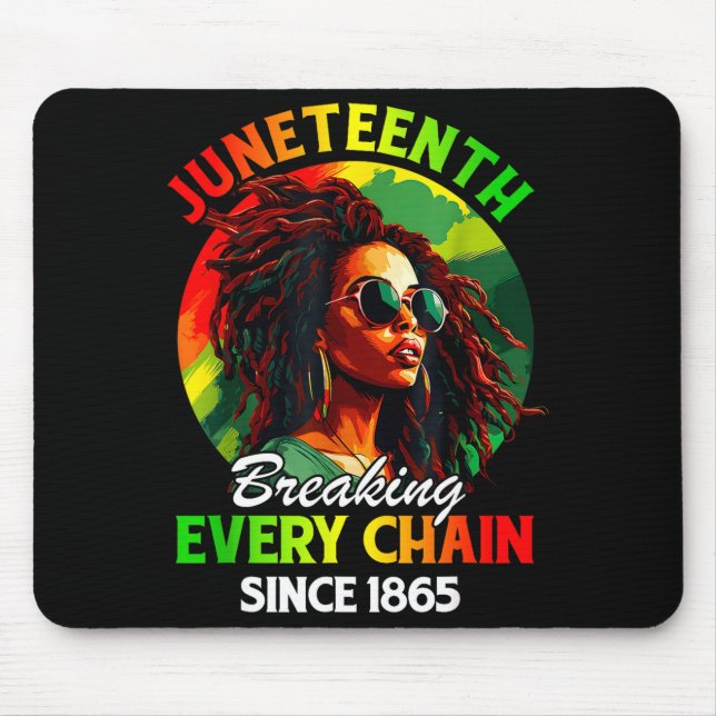 Juneteenth breaking every chain since 1865 for mouse pad (Front)
