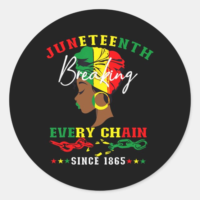Juneteenth Breaking Every Chain Since 1865 For Wom Classic Round Sticker (Front)