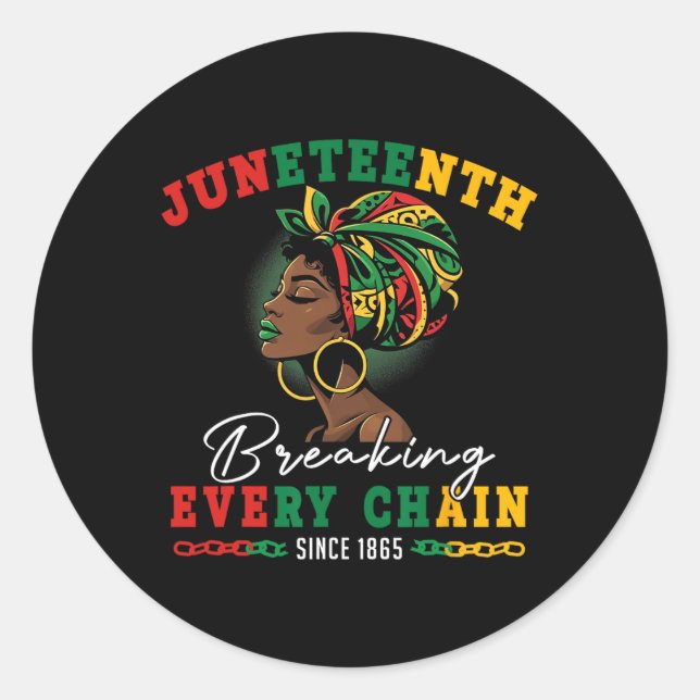 Juneteenth Breaking Every Chain Since 1865 For Wom Classic Round Sticker (Front)