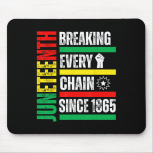 Juneteenth Breaking Every Chain Since 1865 For Wom Mouse Pad