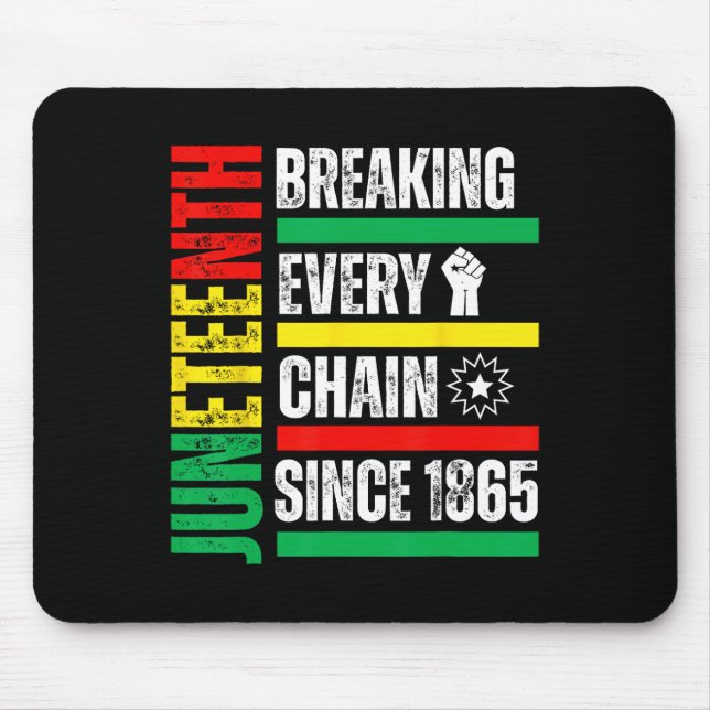 Juneteenth Breaking Every Chain Since 1865 For Wom Mouse Pad (Front)