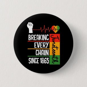 Juneteenth Breaking Every Chain Since 1865 Freedom 6 Cm Round Badge