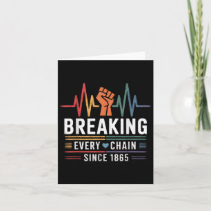 Juneteenth Breaking Every Chain Since 1865 Freedom Card