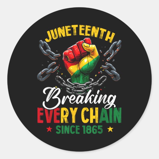 Juneteenth Breaking Every Chain Since 1865 Freedom Classic Round Sticker (Front)