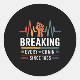 Juneteenth Breaking Every Chain Since 1865 Freedom Classic Round Sticker