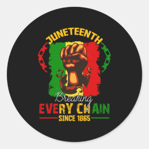Juneteenth Breaking Every Chain Since 1865 Freedom Classic Round Sticker