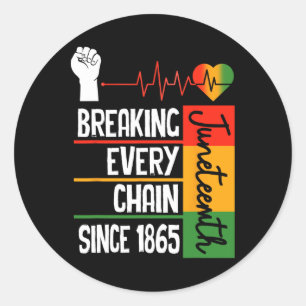 Juneteenth Breaking Every Chain Since 1865 Freedom Classic Round Sticker