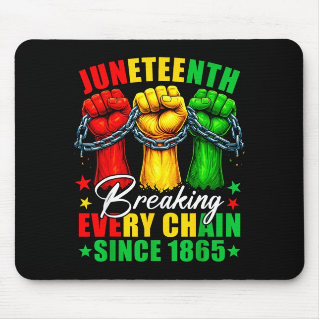 Juneteenth breaking every chain since 1865 freedom mouse pad (Front)