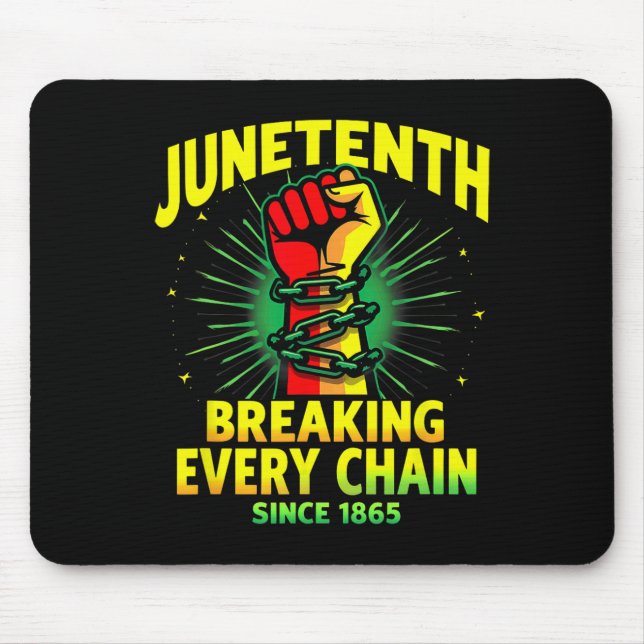 Juneteenth Breaking Every Chain Since 1865 Freeish Mouse Pad (Front)