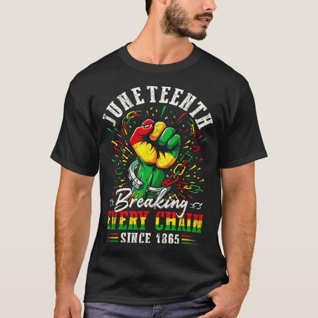 Juneteenth breaking every chain since 1865 men T-Shirt (Front)