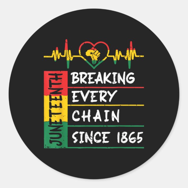 Juneteenth Breaking Every Chain Since 1865 Men Wom Classic Round Sticker (Front)