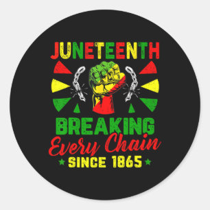 Juneteenth Breaking Every Chain Since 1865 Men Wom Classic Round Sticker