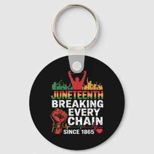 Juneteenth Breaking Every Chain Since 1865 Men Wom Key Ring