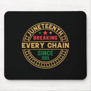 juneteenth breaking every chain since 1865 men wom mouse pad